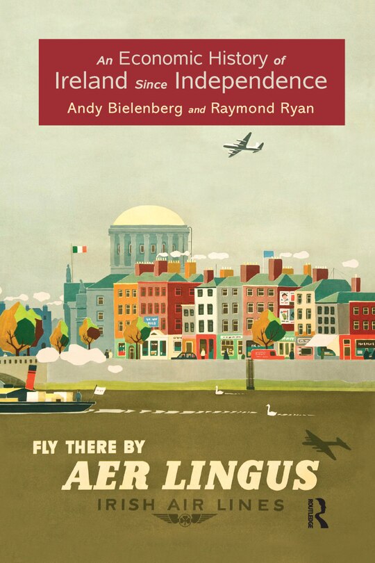 Couverture_An Economic History Of Ireland Since Independence