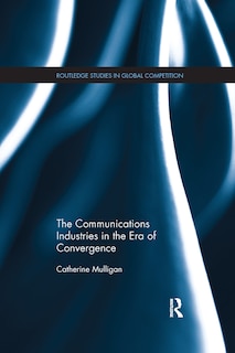 Front cover_The Communications Industries In The Era Of Convergence