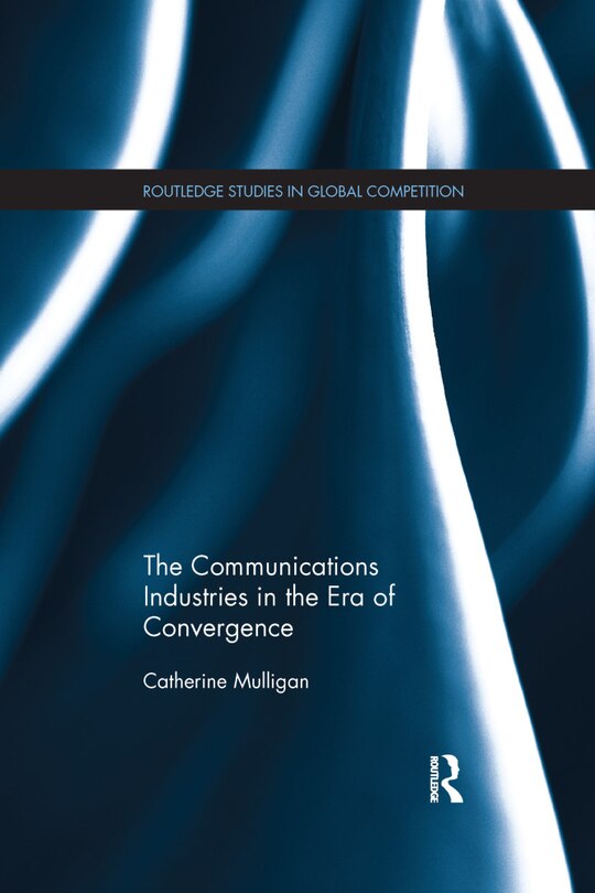 Front cover_The Communications Industries In The Era Of Convergence