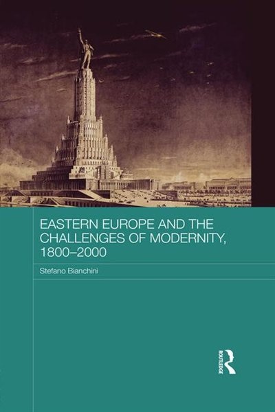 Couverture_Eastern Europe And The Challenges Of Modernity, 1800-2000