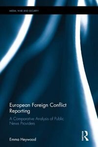 European Foreign Conflict Reporting: A Comparative Analysis Of Public News Providers