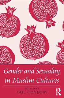 Couverture_Gender And Sexuality In Muslim Cultures