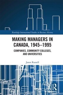 Front cover_Making Managers In Canada, 1945-1995