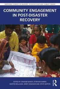 Community Engagement In Post-disaster Recovery by Graham Marsh