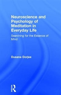 Front cover_Neuroscience And Psychology Of Meditation In Everyday Life