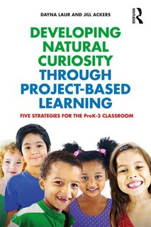 Front cover_Developing Natural Curiosity Through Project-based Learning