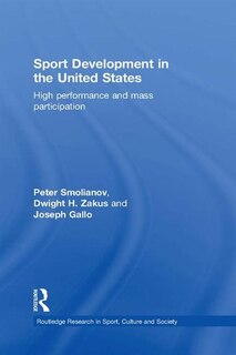 Sport Development In The United States: High Performance And Mass Participation