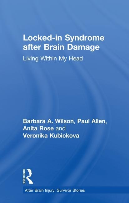 Locked-in Syndrome After Brain Damage: Living Within My Head