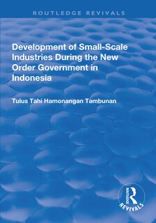 Front cover_Development Of Small-scale Industries During The New Order Government In Indonesia