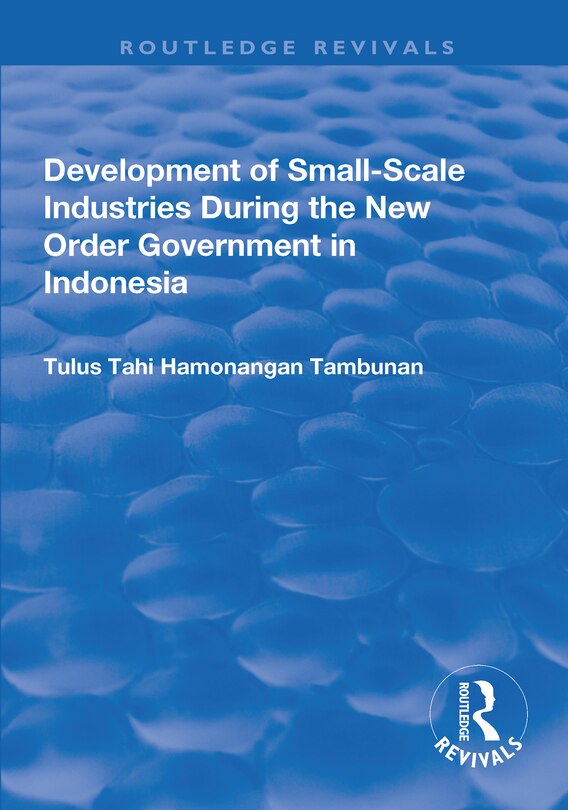 Front cover_Development Of Small-scale Industries During The New Order Government In Indonesia