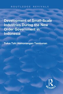 Front cover_Development Of Small-scale Industries During The New Order Government In Indonesia