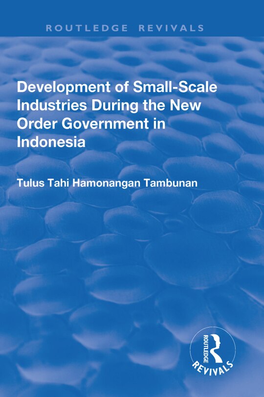 Front cover_Development Of Small-scale Industries During The New Order Government In Indonesia