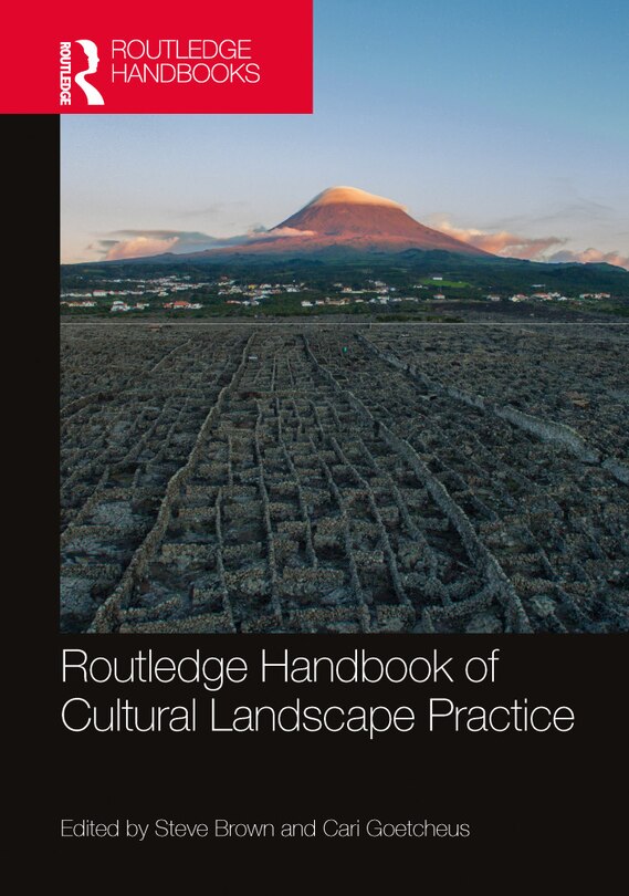 Front cover_Routledge Handbook of Cultural Landscape Practice
