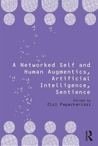 Front cover_A Networked Self And Human Augmentics, Artificial Intelligence, Sentience