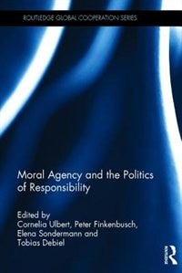 Couverture_Moral Agency And The Politics Of Responsibility