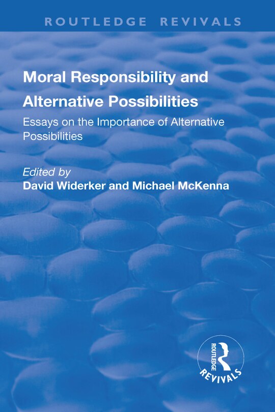 Front cover_Moral Responsibility And Alternative Possibilities