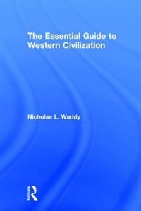 Front cover_The Essential Guide To Western Civilization