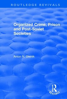 Front cover_Organized Crime, Prison And Post-soviet Societies