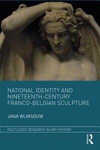 Couverture_National Identity And Nineteenth-century Franco-belgian Sculpture