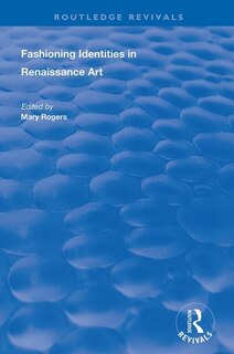 Front cover_Fashioning Identities In Renaissance Art
