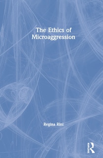 Front cover_The Ethics Of Microaggression