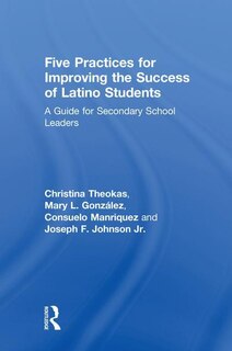 Front cover_Five Practices For Improving The Success Of Latino Students