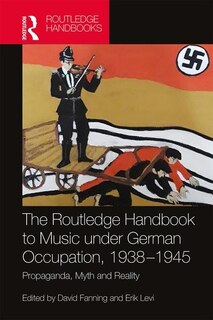 Front cover_The Routledge Handbook to Music under German Occupation, 1938-1945