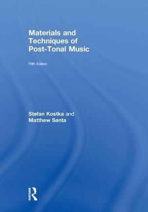 Materials And Techniques Of Post-tonal Music