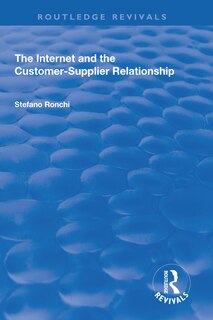 Front cover_The Internet And The Customer-supplier Relationship