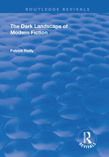 Front cover_The Dark Landscape Of Modern Fiction