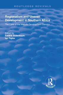 Front cover_Regionalism And Uneven Development In Southern Africa