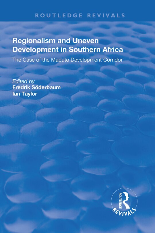 Front cover_Regionalism And Uneven Development In Southern Africa