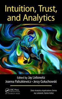 Front cover_Intuition, Trust, And Analytics