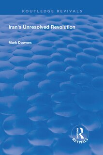 Front cover_Iran's Unresolved Revolution