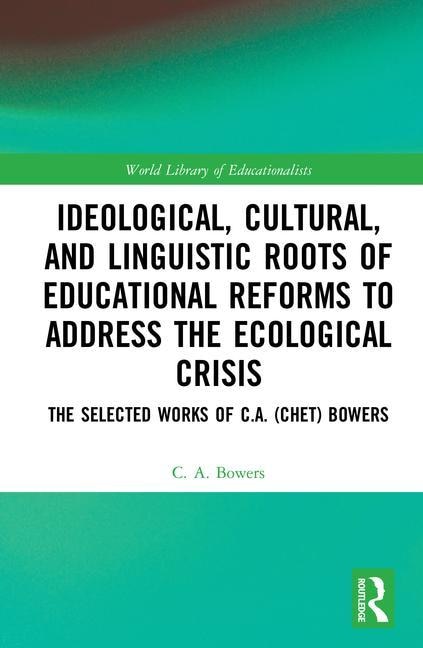 Couverture_Ideological, Cultural, And Linguistic Roots Of Educational Reforms To Address The Ecological Crisis