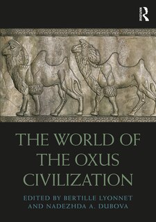 Front cover_The World of the Oxus Civilization