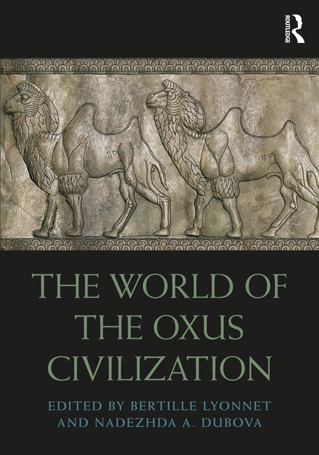 Front cover_The World of the Oxus Civilization