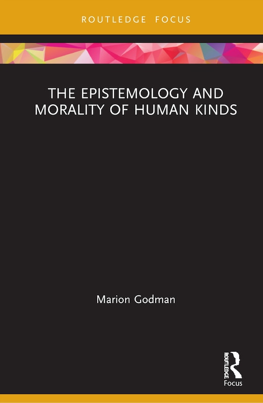 Couverture_The Epistemology and Morality of Human Kinds