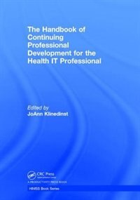 Front cover_The Handbook Of Continuing Professional Development For The Health It Professional