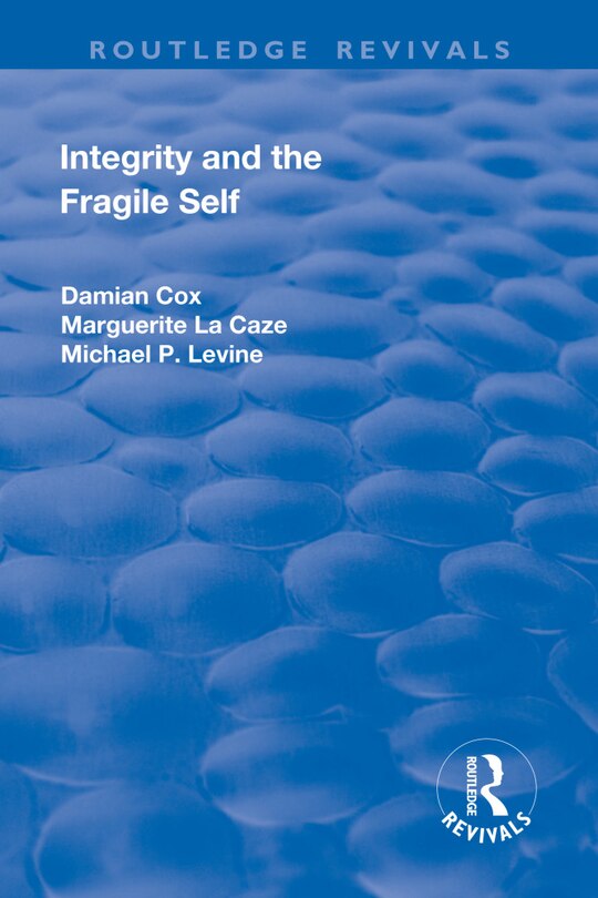 Front cover_Integrity And The Fragile Self
