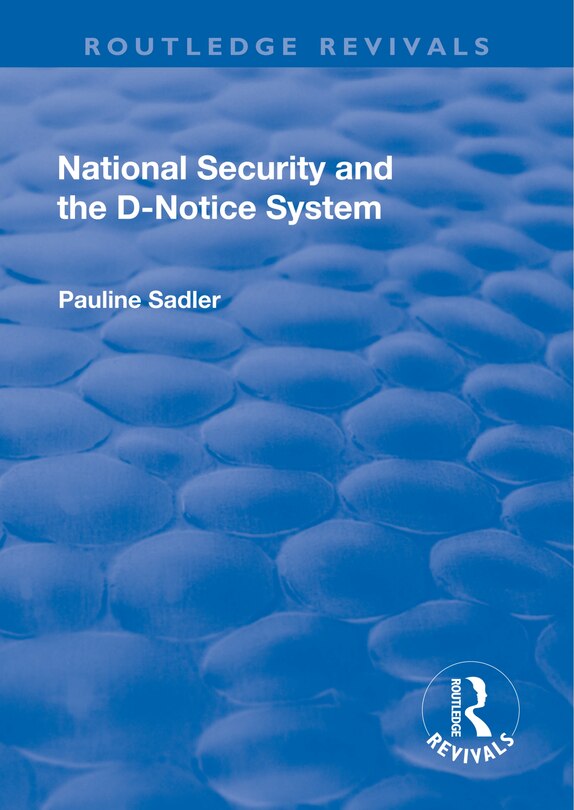 Front cover_National Security And The D-notice System
