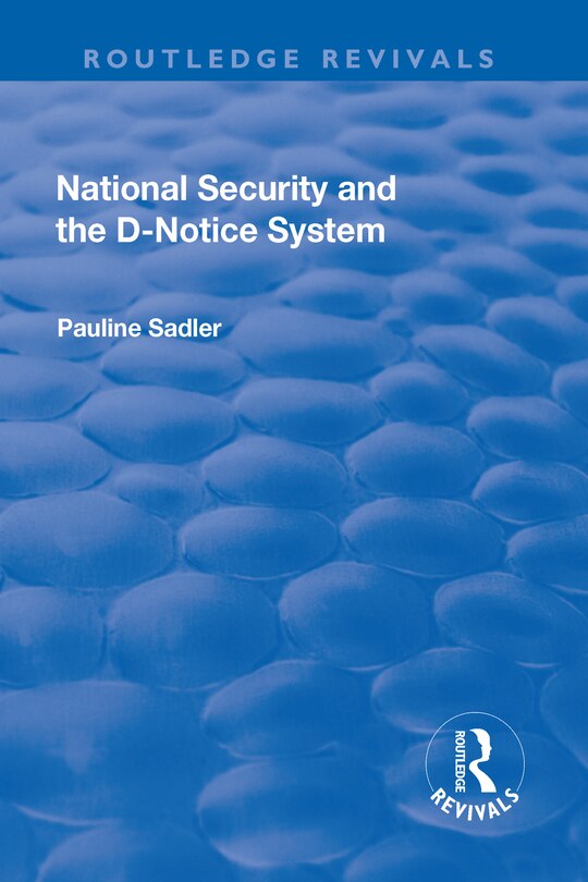 Front cover_National Security And The D-notice System