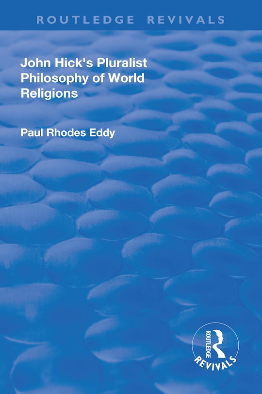 Front cover_John Hick's Pluralist Philosophy Of World Religions