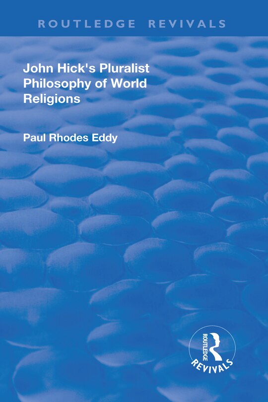 Front cover_John Hick's Pluralist Philosophy Of World Religions