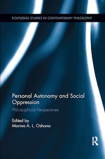 Personal Autonomy And Social Oppression: Philosophical Perspectives