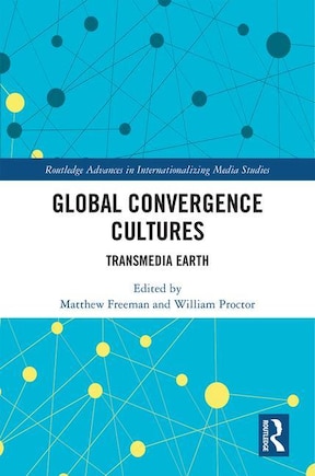 Global Convergence Cultures: Transmedia Earth