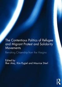 Front cover_The Contentious Politics Of Refugee And Migrant Protest And Solidarity Movements