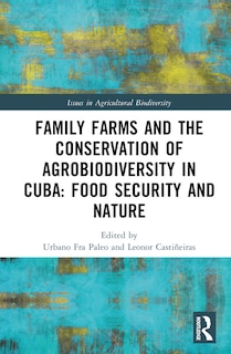 Couverture_Family Farms and the Conservation of Agrobiodiversity in Cuba