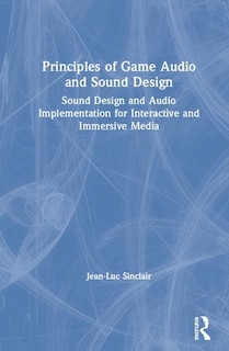 Front cover_Principles Of Game Audio And Sound Design