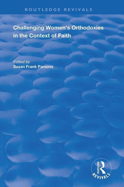 Couverture_Challenging Women's Orthodoxies In The Context Of Faith